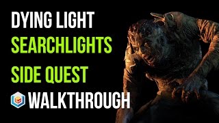 Dying Light Walkthrough Searchlights Side Quest Gameplay Lets Play [upl. by Maudie]