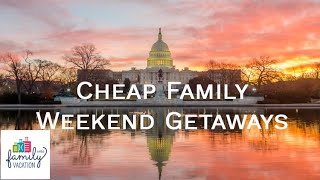 10 Cheap Family Weekend Getaways  Family Vacation Critic [upl. by Elacim]