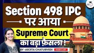 Section 498A IPC  Supreme Court Important Judgements 2023  498A IPC Landmark Judgements [upl. by Rosmarin]