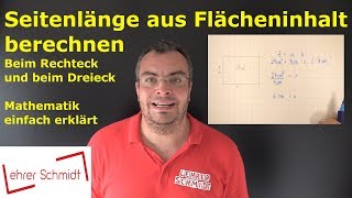 Seitenlänge aus Flächeninhalt berechnen Rechteck amp Dreieck Mathematik  Lehrerschmidt [upl. by Mosenthal]