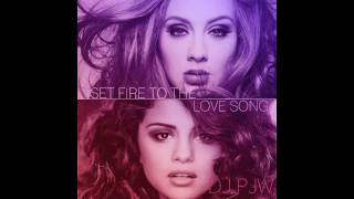 Set Fire to the Love Song Selena Gomez amp Adele Mashup DJ PJW [upl. by Aeniah]