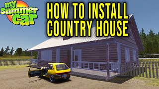 HOW TO INSTALL A NEW HOUSE MOD COUNTRY HOUSE  My Summer Car Tips 33  Radex [upl. by Fanchet]