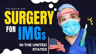 Surgery for IMGs  Pathways to General Surgery in the US  How to become a surgeon جراحة عامة [upl. by Abbot]