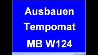 Ausbauen Tempomat W124 Reparatur Mercedes 300D Stellglied Überholung 412205745173 212203 [upl. by Parsaye]