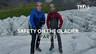 Safety On The Glacier part 3 [upl. by Drahcir]