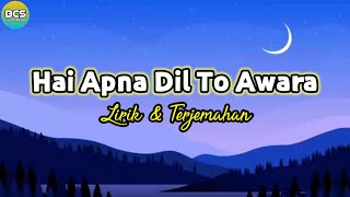 Hai Apna Dil To Awara Lirik dan Terjemahan  Sanam [upl. by Ziul572]