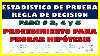 PROCEDIMIENTO PARA PRUEBAS DE HIPÓTESIS PASOS 3 4 Y 5 [upl. by Anilec867]