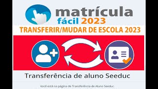 MATRÍCULA FÁCIL COMO FAZER TRANSFERÊNCIA DE ESCOLA MATRÍCULA FÁCIL 2023 matriculasabertas [upl. by Florencia318]