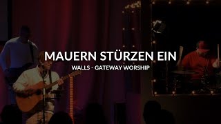 Mauern stürzen ein Walls  Gateway Worship  Worship Momente [upl. by Ellette]