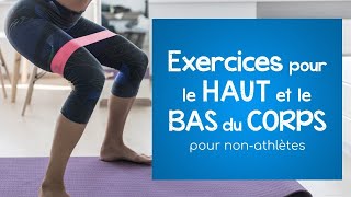 Exercices pour le HAUT et le BAS du corps avec une bande élastique pour nonathlètes [upl. by Aggri567]