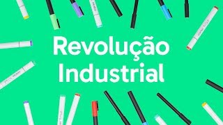 REVOLUÇÃO INDUSTRIAL RESUMO PARA VESTIBULAR  HISTÓRIA  QUER QUE DESENHE [upl. by Rooker]