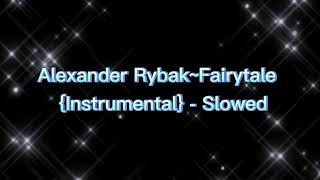 Alexander RybakFairytale Instrumental  Slowed [upl. by Fey]