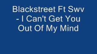 Blackstreet  I Cant Get You Out Of My Mind [upl. by Abdel]