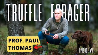 How To Cultivate Truffles In Your Garden  Interview With Truffle Expert Prof Paul Thomas  TFP 8 [upl. by Leahicm]