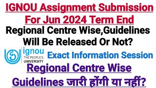 Ignou Assignment Submission For Jun 2024 Term End  Region Wise Guidelines Will Be Released Or Not [upl. by Kahlil800]