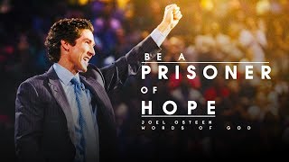 Joel Osteen 2018  Be A Prisoner Of Hope  Words Of God [upl. by Nesnej]