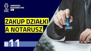 11  Proces zakupu działki a notariusz [upl. by Sarad631]