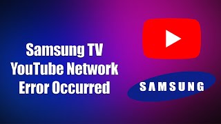 Samsung TV YouTube Network Error Occurred How to Fix [upl. by Thrift]