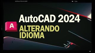 Como mudar o idioma do Autocad 2024 Revit Civil 3D e outros Softwares Autodesk [upl. by Ogir]