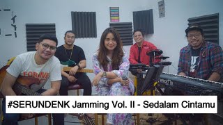 SERUNDENK Jamming Vol II  Sedalam Cintamu Indra Lesmana ft Nania [upl. by Mcclary270]