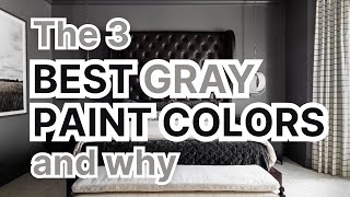 Top 3 Best Gray Paint Colors  and Why [upl. by Clark]