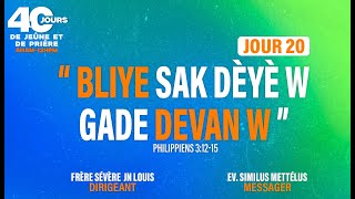 J 20  40 JOURS DE JEÛNE ET DE PRIÈRE  DU 24 JUIN AU 16 AOÛT 2024  BLIYE SAK DÈYÈW GADE DEVANW [upl. by Ailes]