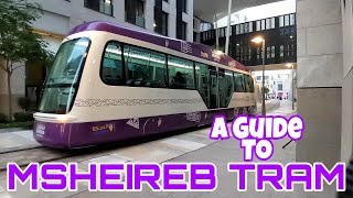 MSHEIREB TRAM  A Quick Guide  Doha Qatar [upl. by Trellas]