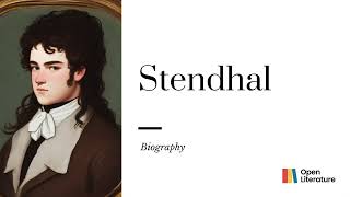 quotStendhal The Master of Psychological Realism and Romanticism in Literaturequot  Biography [upl. by Nonac]