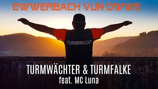 Ewwerbach vun Owwe  Turmwächter amp Turmfalke feat MC Luna [upl. by Ingar]