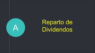 Reparto de Dividendos o utilidades a los accionistas [upl. by Thibaut]