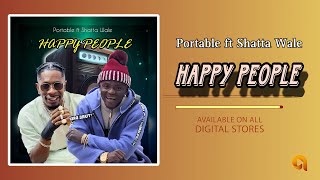 Portable ft Shatta Wale  Happy People Audio Slide [upl. by Hallette]