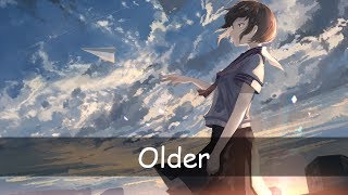 ♫ Nightcore  Older  Sub Español ♫ [upl. by Shanahan]