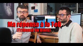 Ma réponse à la TeB le Tribunal en Biais  LBM OdB 15p9 [upl. by Brower577]