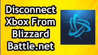 How to Disconnect Xbox Account From Blizzard Battlenet [upl. by Uzial979]