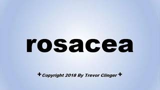 How To Pronounce rosacea [upl. by Aicenaj]