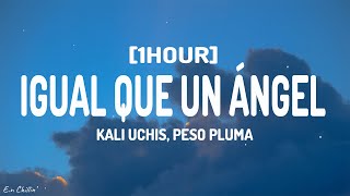 Kali Uchis  Igual Que Un Ángel ft Peso Pluma LetraLyrics 1HOUR [upl. by Antonie689]