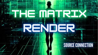 The Matrix Render  Source Connection [upl. by Winer]