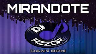 Dany BPM  MIRANDOTE REMIX ELECTRO DJAZZOR [upl. by Adnuhsat]