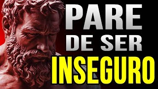 10 Lições ESTOICAS Para Deixar de Ser INSEGURO  Estoicismo [upl. by Knick211]