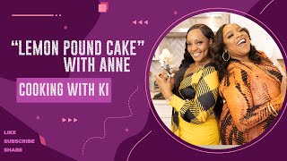 Cooking with Ki  quotLemon Pound Cakequot with Anne [upl. by Atiruam]