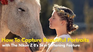 Skin Softening  Portraits with the Nikon Z 8 [upl. by Yeslah]