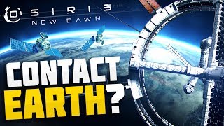 Osiris New Dawn  WERE GOING TO CONTACT EARTH New Missions Osiris New Dawn Beta Gameplay [upl. by Ahsinor]