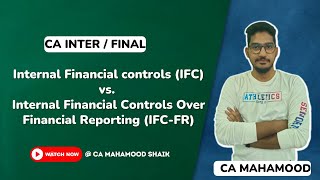 INTERNAL FINANCIAL CONTROLS vs INTERNAL FINANCIAL CONTROLS OVER FINANCIAL REPORTING  CA Mahamood [upl. by Carlye]