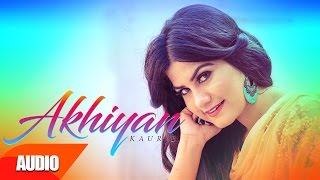 Akhiyan  Kaur B  JSL  Full Audio Song  Speed Records [upl. by Ahsito409]