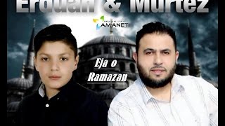 ERDUAN HISENI amp MURTEZ XHAFERI EJA O RAMAZAN [upl. by Roee284]