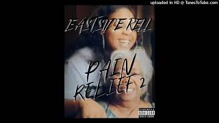 Eastside Rell  Get It Off Pain Relief 2 [upl. by Germann848]