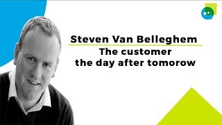 The customer the day after tomorrow  A talk with Steven Van Belleghem [upl. by Alliehs]