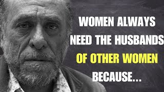 Charles Bukowski Quotes about women you need to know [upl. by Evey]