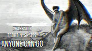 ParkSide KrudzOrTs  Anyone Can Go Lyrics [upl. by Ander602]