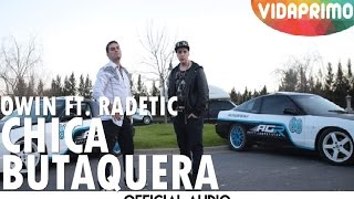 Owin Ft Radetic  Chica Butaquera Original Audio [upl. by Lepper]